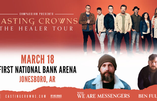Casting Crowns “The Healer Tour” Coming to Jonesboro Casting Crowns “The Healer Tour” Coming to Jonesboro